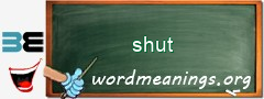 WordMeaning blackboard for shut